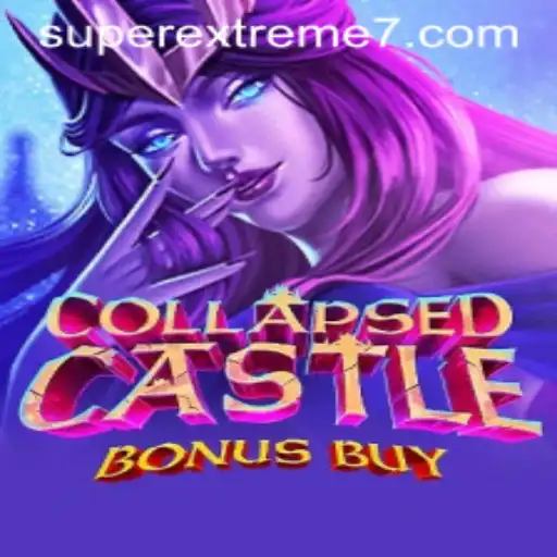 Discover the Thrilling World of CollapsedCastleBonusBuy: SUPER EXTREME Adventure Awaits