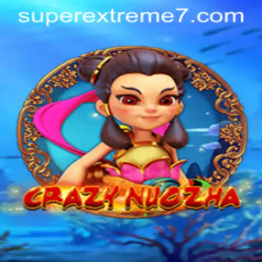 Exploring the Features of CrazyNuoZha: A SUPER EXTREME Adventure