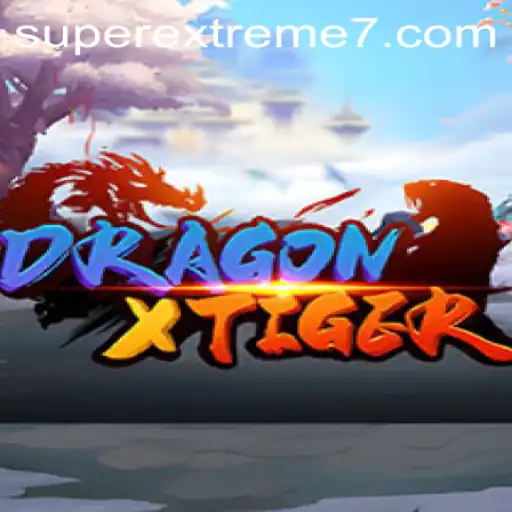 DragonXTiger: The SUPER EXTREME Gaming Experience