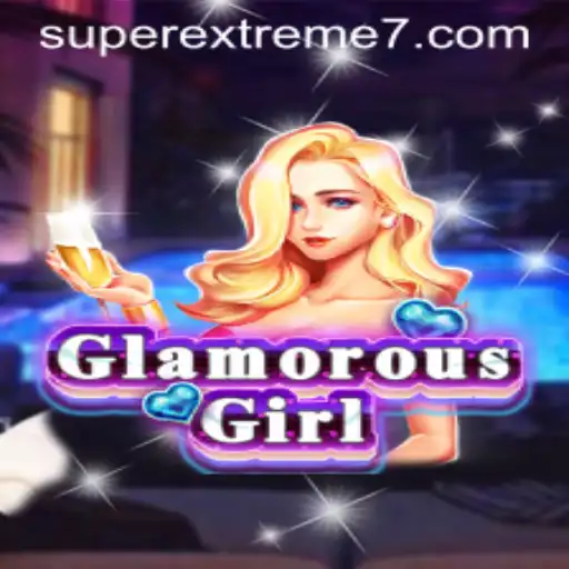 Exploring the Allure of GlamorousGirl: A SUPER EXTREME Gaming Experience