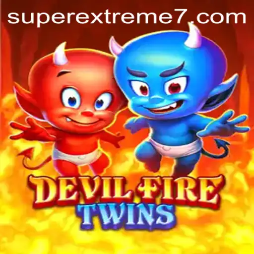 Explore the Thrills of DevilFireTwins: The SUPER EXTREME Gaming Experience